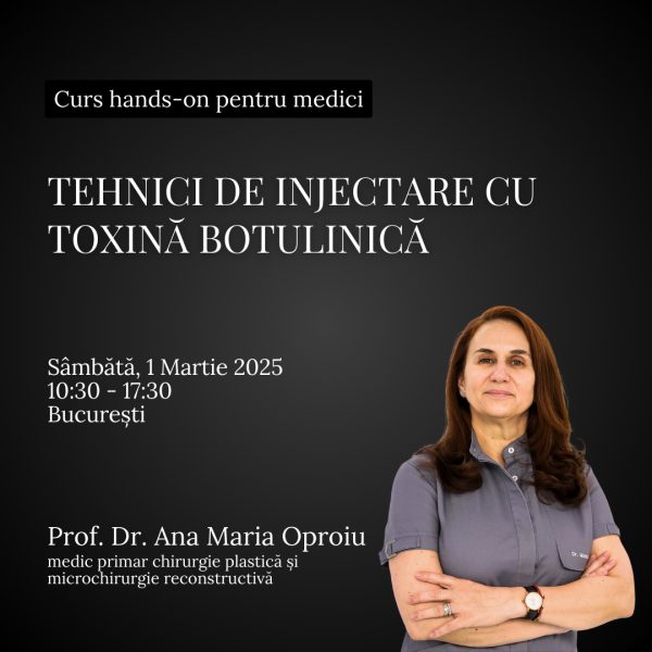 Curs: Tehnici de injectare cu toxină botulinică - Prof. Dr. Ana Maria Oproiu