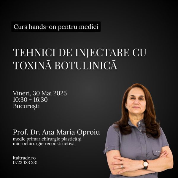 Curs: Tehnici de injectare cu toxină botulinică cu Prof. Dr. Ana Maria Oproiu