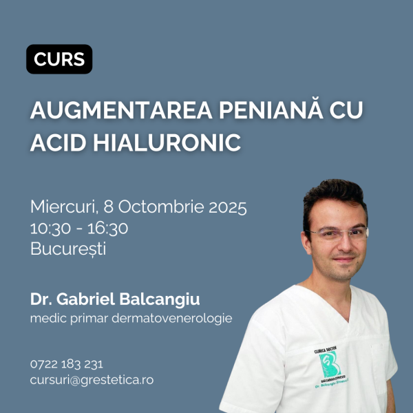 Curs: Augmentarea peniană cu acid hialuronic - Dr. Gabriel Balcangiu