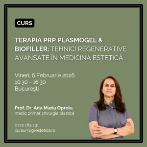 Curs: Terapia PRP Plasmogel & Biofiller: Tehnici regenerative avansate în medicina estetică, Prof. Dr. Ana Maria Oproiu