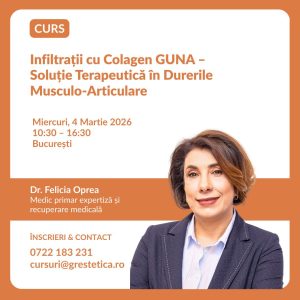 Curs: Infiltrații cu Colagen GUNA - Soluție Terapeutică în Durerile Musculo- Articulare