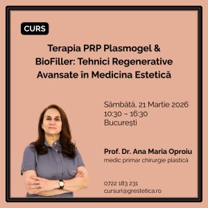 Curs: Terapia PRP Plasmogel & Biofiller: Tehnici regenerative avansate în medicina estetică, Prof. Dr. Ana Maria Oproiu