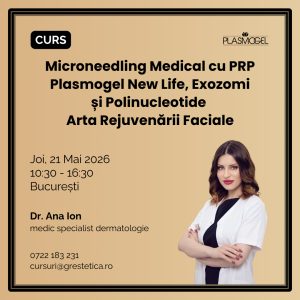 Curs: Microneedling Medical cu PRP Plasmogel New Life, Exozomi și Polinucleotide - Arta Rejuvenării Faciale, Dr. Ana Ion